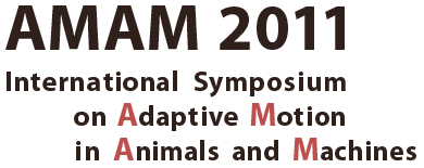 AMAM2011 - International Symposium on Adaptive Motion of Animals and Machines